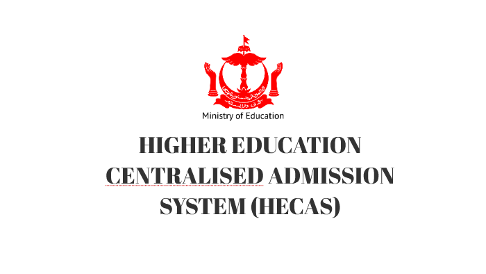 HIGHER EDUCATION CENTRALISED ADMISSION SYSTEM (HECAS) By Iyan Nab On Prezi