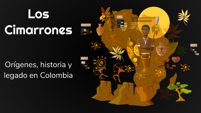 Los Cimarrones by jose tello on Prezi