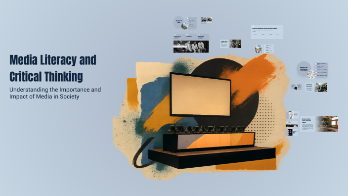 Media Literacy and Critical Thinking by Moin on Prezi