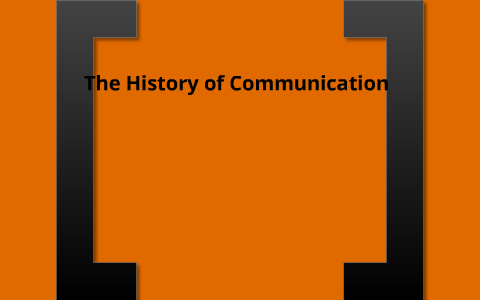 The History of Communication by Laura Howard on Prezi