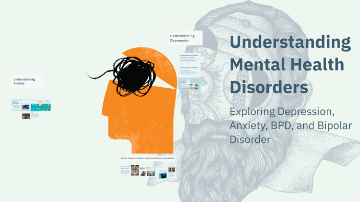 Understanding Mental Health Disorders by McKenzie Carrick on Prezi