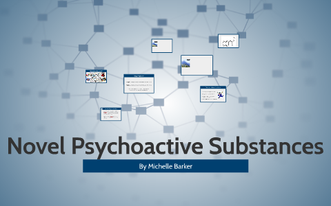 Novel Psychoactive Substances By Michelle Barker On Prezi