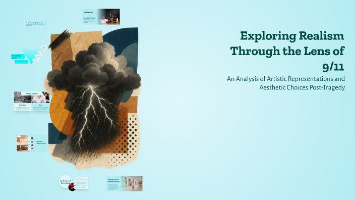 Exploring Realism Through the Lens of 9/11 by Harris Fuller on Prezi
