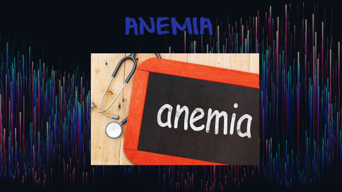 ANEMIA by CRISTOFER JOSE LOPEZ ROMERO on Prezi