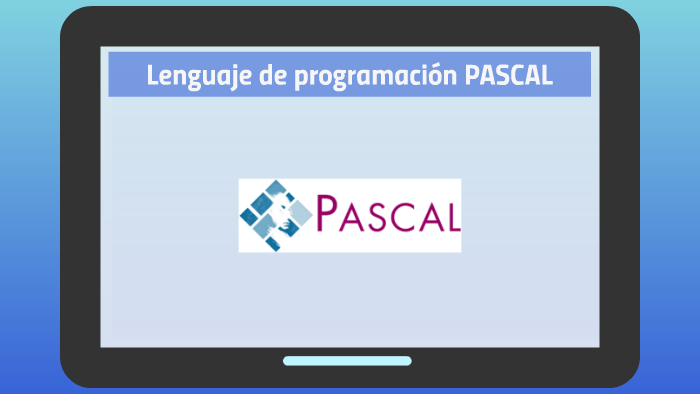 Lenguaje de programacion PASCAL by Juan Sebastian Rivera