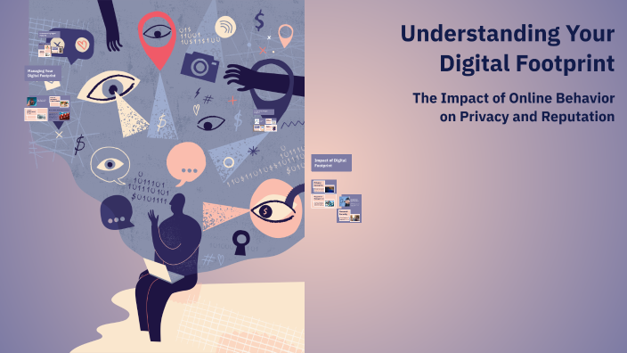 Understanding Your Digital Footprint by mohamed ahmed on Prezi