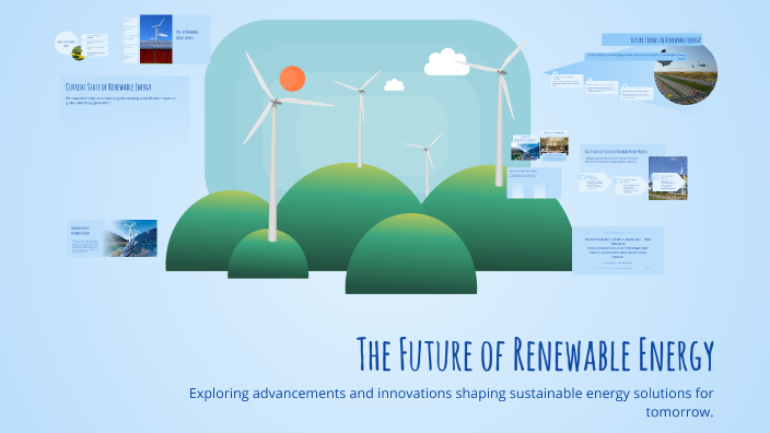 The Future of Renewable Energy by Roza Abdullaeva on Prezi