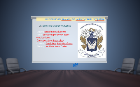 UNIVERSIDAD SÄMANN DE JALISCO CAMPUS TIJUANA by on Prezi