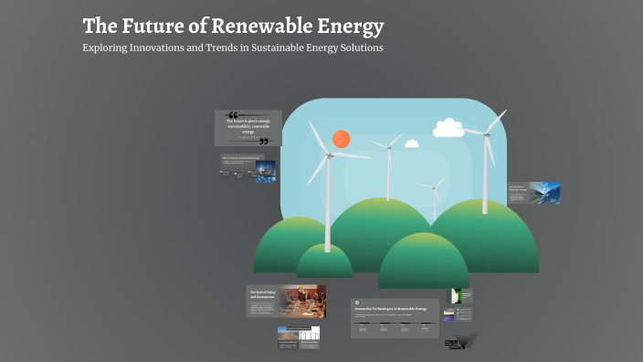 The Future of Renewable Energy by gabriela escobar on Prezi