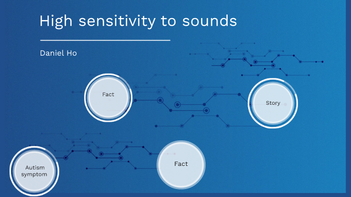 high-sensitivity-to-sounds-by-daniel-ho-on-prezi