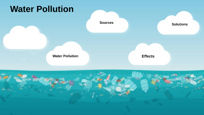 Water Pollution by julie porras on Prezi