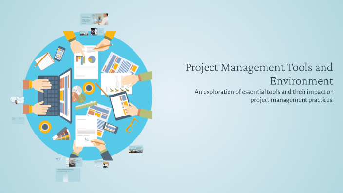 Project Management Environment Examples Project Management Tools and Environment by praveen Praveen784 on Prezi