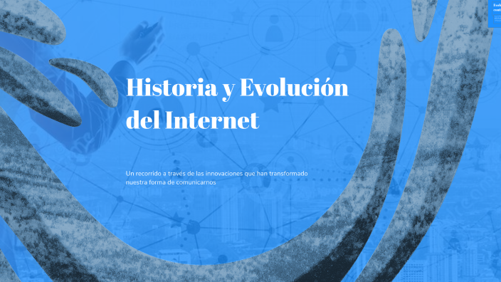 Historia y Evolución del Internet by LESHLY ESTEPHANYA HINOJOZA ...