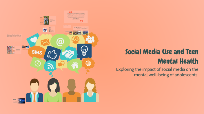 Social Media Use and Teen Mental Health by Ari Wimley on Prezi