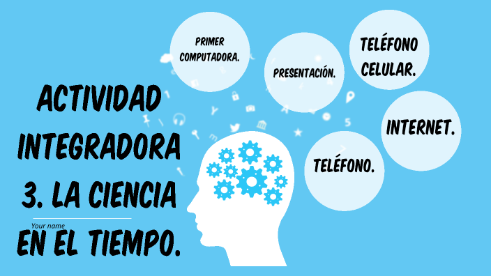 La ciencia en el tiempo by Daniel Hernandez on Prezi
