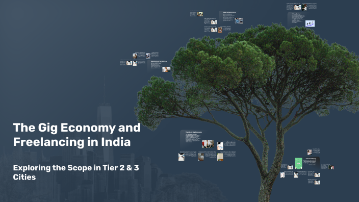 The Gig Economy and Freelancing in India by Prakhar Mishra on Prezi