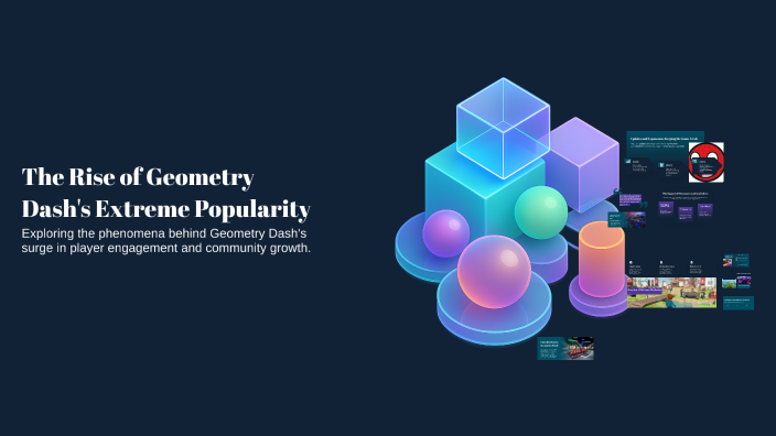The Rise of Geometry Dash's Extreme Popularity by Daniel Miles on Prezi