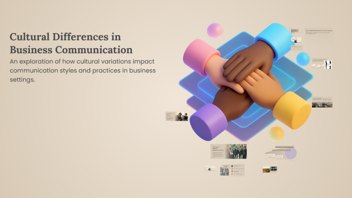 Cultural Differences in Business Communication by Nikhil Choudhary on Prezi