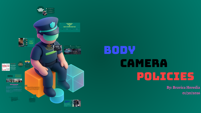Understanding Body Camera Policies by Bravica Heredia on Prezi