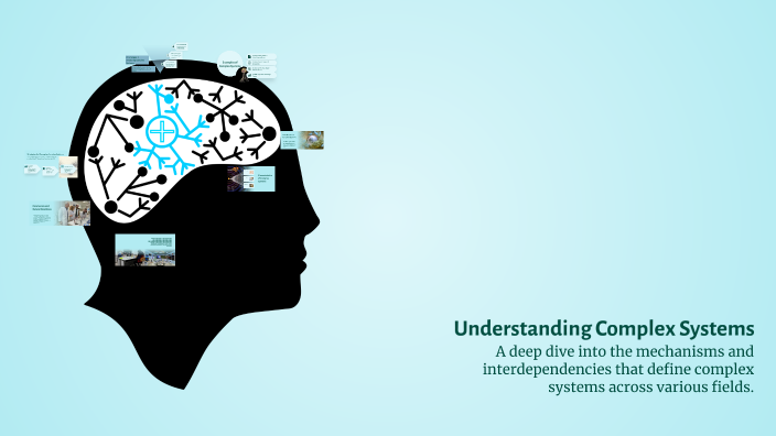 Understanding Complex Systems by سرور البلوشي on Prezi