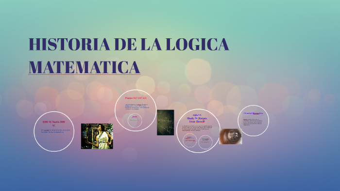 HISTORIA DE LA LOGICA MATEMATICA by Ivonne Campos on Prezi