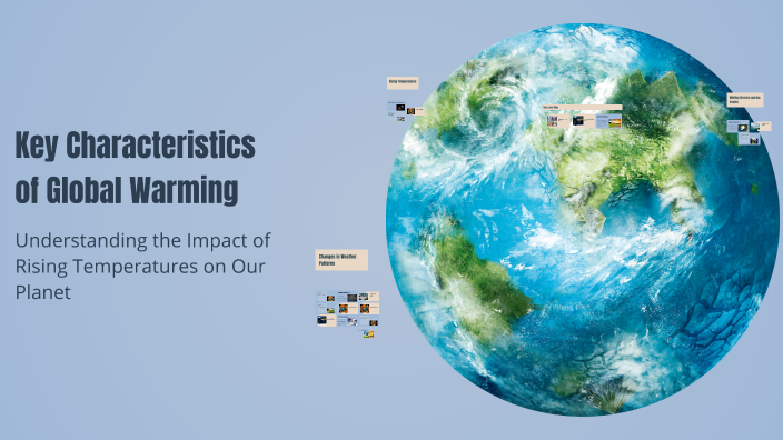 Key Characteristics of Global Warming by Andrea Padilla Villareal on Prezi
