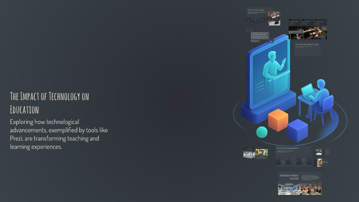 The Impact of Technology on Education by Gabriela Mariana on Prezi