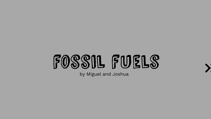 fossil fuels by Miguel Kana on Prezi