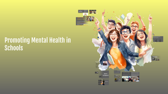 Promoting Mental Health in Schools by Shanmuga S on Prezi