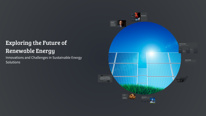 Exploring the Future of Renewable Energy by Angelou Basilio on Prezi