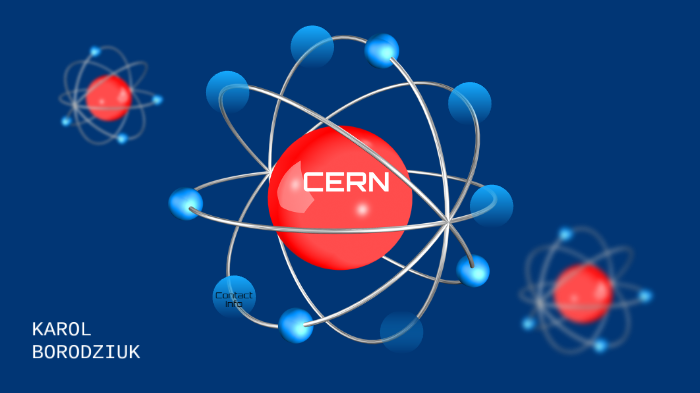 CERN-Europejska Organizacja Badań Jądrowych by Karol Borodziuk on Prezi