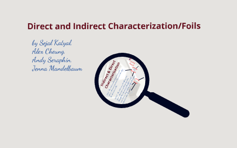 Indirect And Direct Characterization Foils By Sejal Katyal
