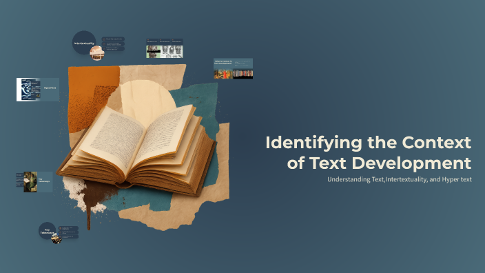 Identifying the Context of Text Development by allen allo on Prezi
