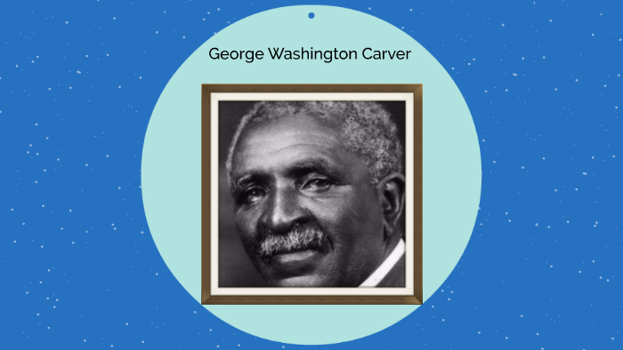 George Washington Carver Project by Catherine Taylor on Prezi