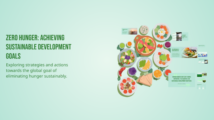 Zero Hunger: Achieving Sustainable Development Goals by Suga Hopr on Prezi
