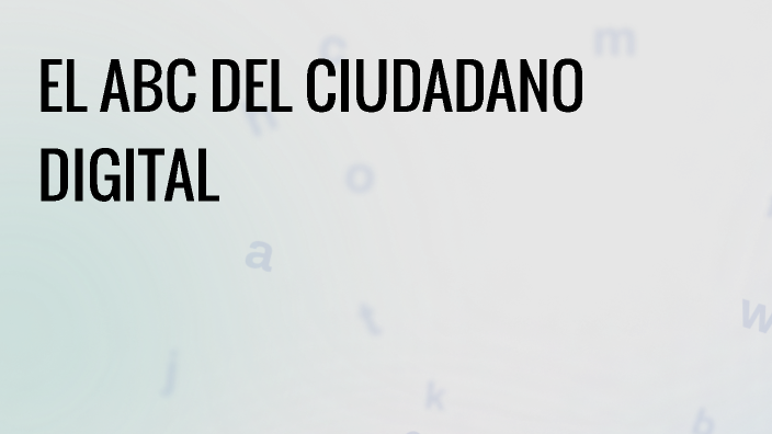 EL ABC DEL CIUDADANO DIGITAL by Joselyn Raquel Amaya sanchez on Prezi