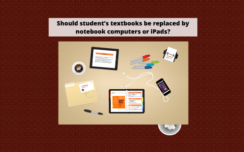 students textbooks should be replaced by notebook computers