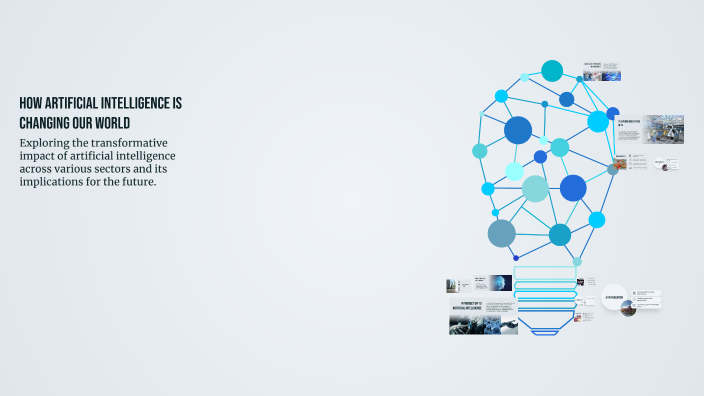 How Artificial Intelligence Is Changing Our World by yasmine briki on Prezi