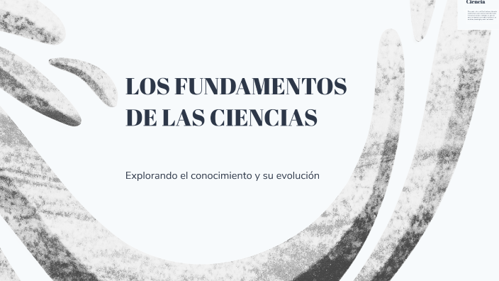 LOS FUNDAMENTOS DE LAS CIENCIAS by NAYELY ESTEFANIA CHINGO PILLO on Prezi