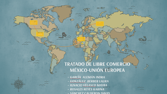 TRATADO DE LIBRE COMERCIO MÉXICO-UNIÓN EUROPEA by laura gonzalez on Prezi