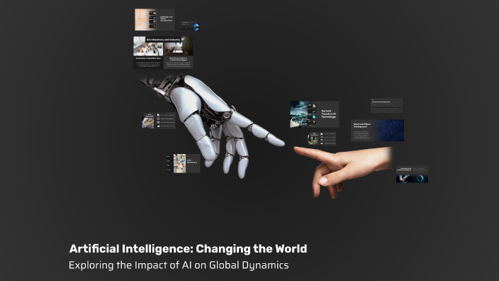 Artificial Intelligence: Changing the World by farah on Prezi