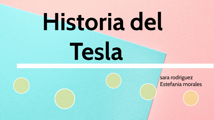 la historia de tesla by estefania perez on Prezi