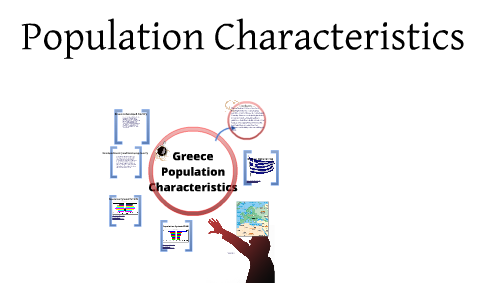 Greece Population Characteristics by Brekhna Bangash on Prezi