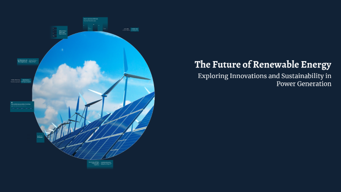 The Future of Renewable Energy by Thien Nguyen on Prezi
