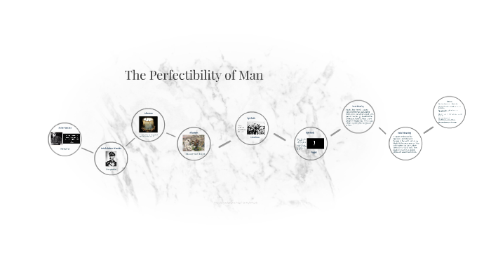 The Perfectibility of Man by Mariana Vargas on Prezi