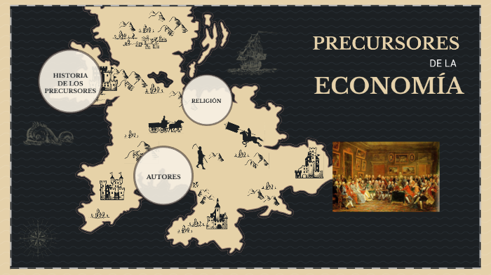 PRECURSORES DE LA ECONOMÍA by Rodrigo Sevilla Cruz on Prezi