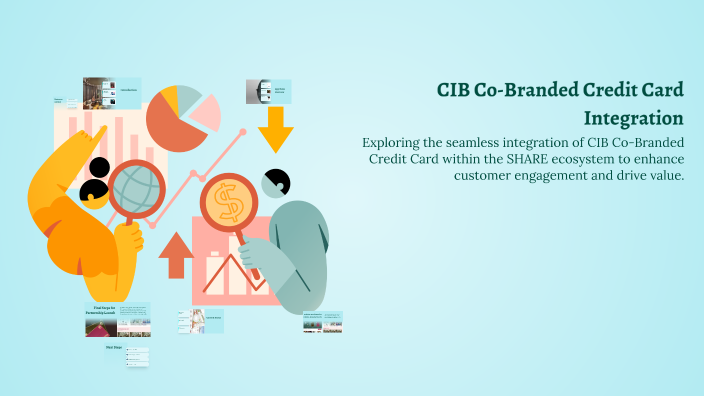 CIB Co-Branded Credit Card Integration by Abdallah Munzer on Prezi