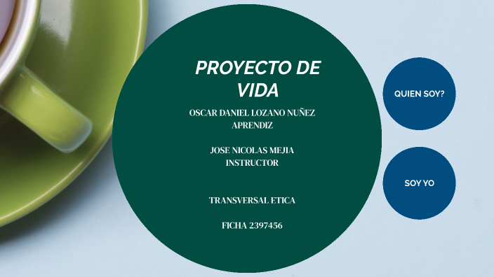 PROYECTO DE VIDA by Daniel Lozano on Prezi