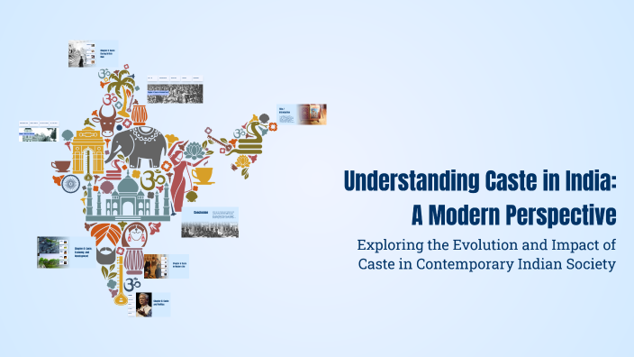 Understanding Caste in India: A Modern Perspective by Ana Astra on Prezi