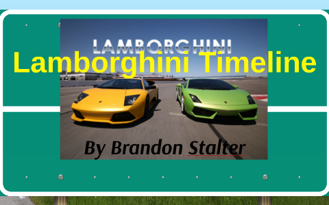 Lamborghini Timeline by Brandon Stalter on Prezi Next